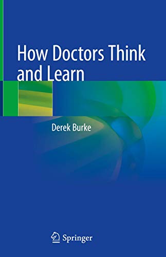 Derek Burke - How Doctors Think and Learn - Hardback image 1