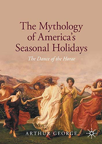 Arthur George - Mythology of America's Seasonal Holidays : The Dan image 1