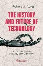 Robert U. Ayres - History and Future of Technology : Can Technology Sa image 1