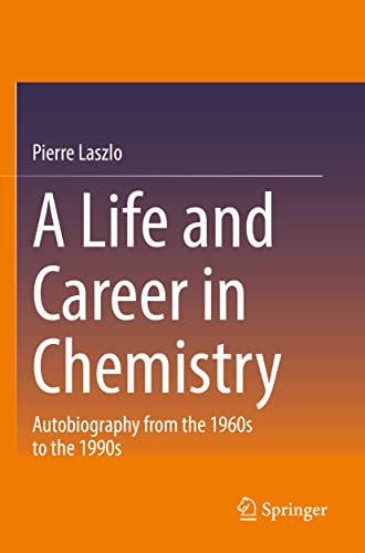 PIERRE LASZLO - A Life and Career in Chemistry : Autobiography from th image 1