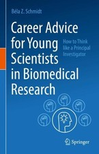 Bela Z. Schmidt - Career Advice for Young Scientists in Biomedical Res image 1