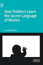 Cary Bazalgette - How Toddlers Learn the Secret Language of Movies - H image 1