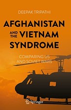 Deepak Tripathi - Afghanistan and the Vietnam Syndrome : Comparing US image 1