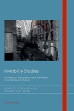 Invisibility Studies : Surveillance, Transparency and the Hidden in Co image 1