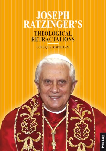 Cong Quy Lam - Joseph Ratzinger's Theological Retractations : Pope image 1