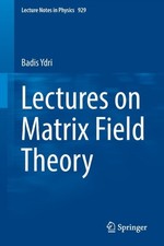 Badis Ydri - Lectures on Matrix Field Theory : 929 - Paperback image 1