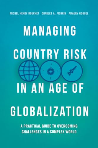 Amaury Goguel - Managing Country Risk in an Age of Globalization : A P