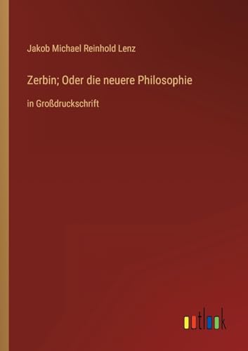 Zerbin; Oder die neuere Philosophie:in Gro?druckschrift