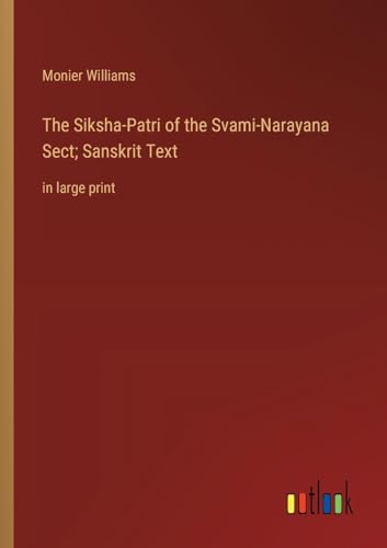 The Siksha-Patri of the Svami-Narayana Sect; Sanskrit Text:in large print