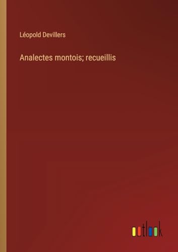 Analectes montois; recueillis