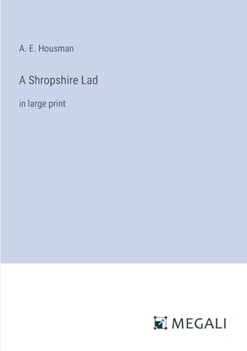 A Shropshire Lad:in large print