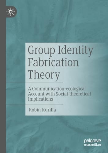 Robin Kurilla - Group Identity Fabrication Theory : A Communication-ec image 1