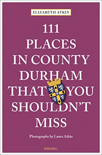 Elizabeth Atkin - 111 Places in County Durham That You Shouldn't M image 1