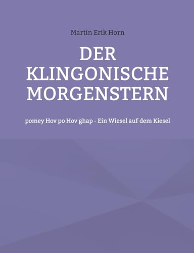 Der Klingonische Morgenstern:pomey Hov po Hov ghap - Ein Wiesel auf dem Kiesel