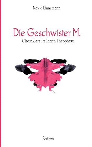 Die Geschwister M.:Charaktere frei nach Theophrast