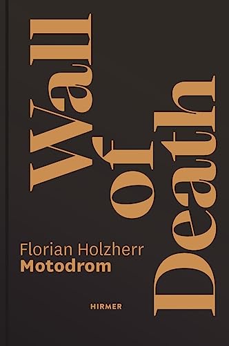 Florian Dering - Wall of Death: Motodrom : The Oldest Travelling Steep image 1