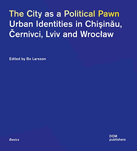 Bo Larsson - City as a Political Pawn : Urban Identities in Chisinau, image 1