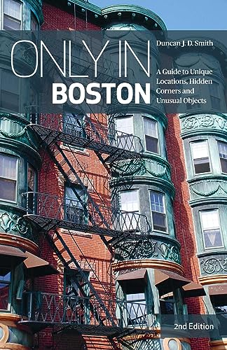 Duncan J.D. Smith - Only in Boston : A Guide to Unique Locations, Hidd image 1