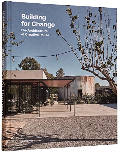 Building for Change : The Architecture of Creative Reuse - Hardback image 1