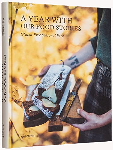 A Year with Our Food Stories : Gluten-Free Seasonal Fare - Hardback image 1