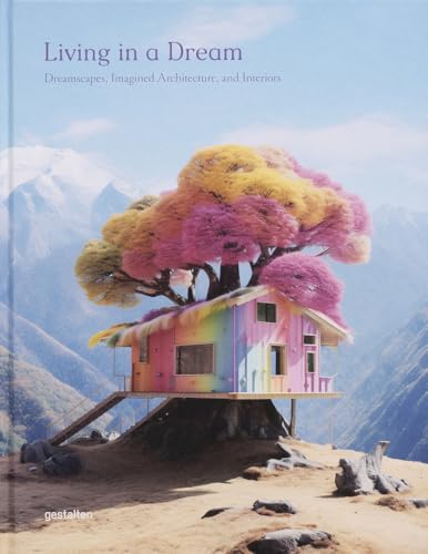 Living in a Dream : Dreamscapes, Imagined Architecture, and Interiors image 1