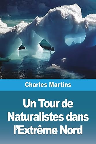 Un Tour de Naturalistes dans l'Extr?me Nord