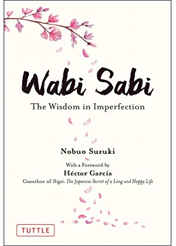 Hector Garcia - Wabi Sabi : The Wisdom in Imperfection - Hardback image 1