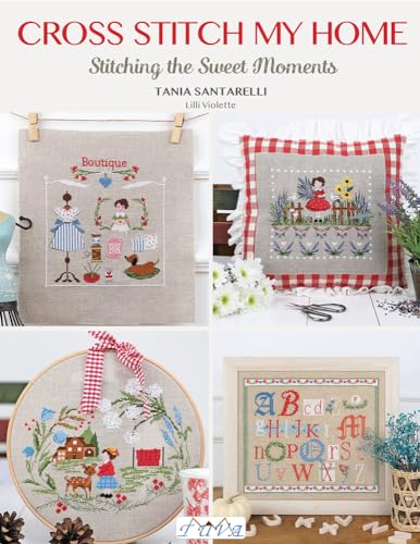 Tania Santarelli - Cross Stitch My Home : Stitching the Sweet Moments image 1