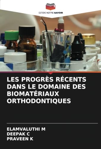 LES PROGR?S R?CENTS DANS LE DOMAINE DES BIOMAT?RIAUX ORTHODONTIQUES