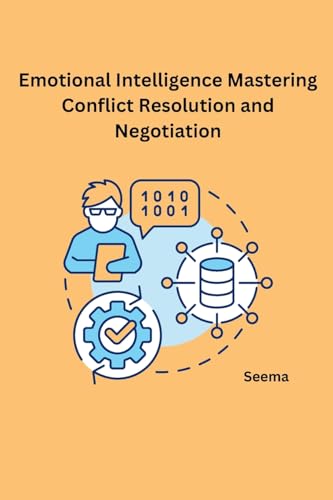 Emotional Intelligence Mastering Conflict Resolution and Negotiation