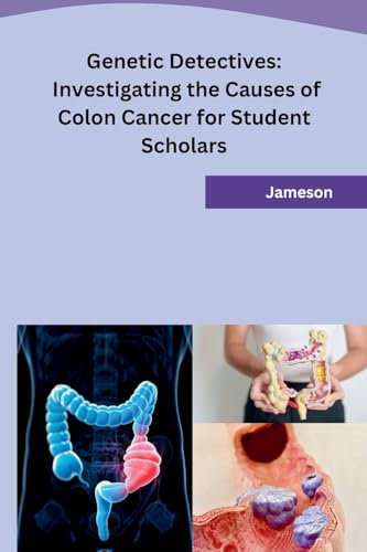 Genetic Detectives: Investigating the Causes of Colon Cancer for Student Scholars