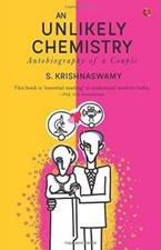 S. Krishnaswamy - AN UNLIKELY CHEMISTRY : Autobiography of a Couple - image 1