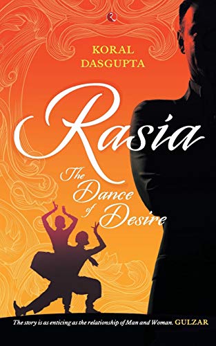 Koral Dasgupta - RASIA : The Dance of Desire - Paperback image 1