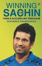 Devendra Prabhudesai - WINNING LIKE SACHIN : Think & Succeed like Tend image 1