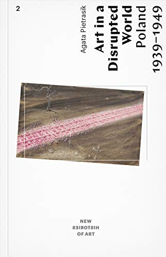 Agata Pietrasik - Art in a Disrupted World - Poland 1939-1949 - Paperb image 1