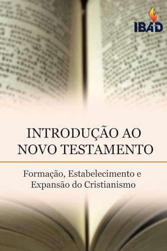 Introdu??o Ao Novo Testamento: Forma??o Estabelecimento E Expans?o do Cristianismo