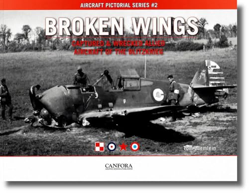 Tom Laemlein - Broken Wings: Captured & Wrecked Aircraft of the Blitzk image 1