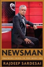 Rajdeep Sardesai - Newsman: Tracking India in the Modi Era : Tracking image 1