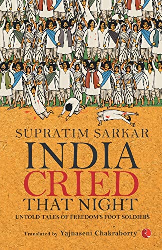 Supratim Sarkar - India Cried That Night: Untold Tales of Freedom' image 1
