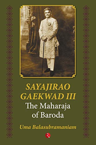 Uma Balasubramaniam - Sayajirao Gaekwad III : The Maharaja of Baroda - image 1