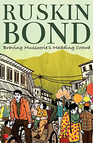 Ruskin Bond - Braving Mussoorie's Madding Crowd - Paperback image 1