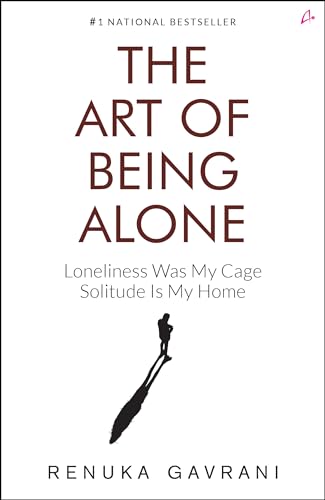 Renuka Gavrani - Art of Being Alone : Loneliness Was My Cage, Solitude image 1