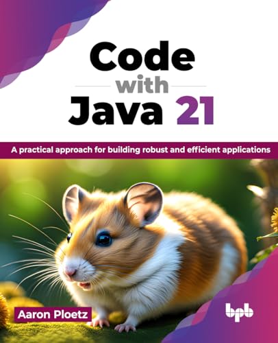Aaron Ploetz - Code with Java 21 : A practical approach for building r image 1