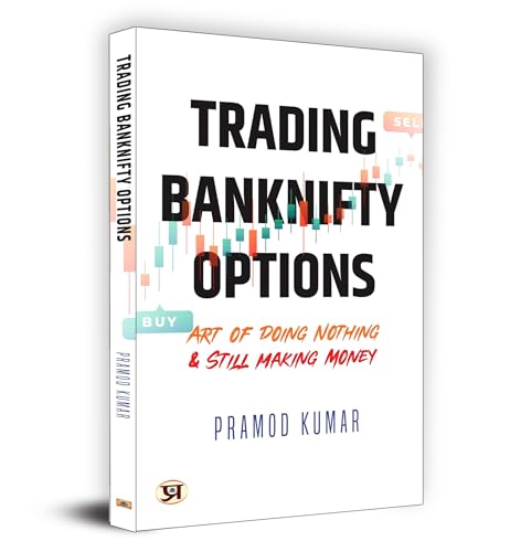 Trading Banknifty Options: Art of Doing Nothing & Still Making Money