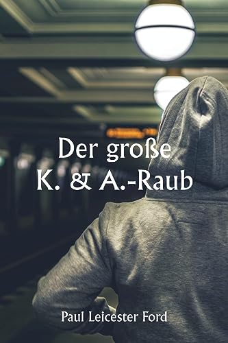 Der gro?e K. & A.-Raub