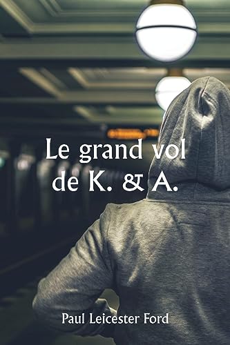 Le grand vol de K. & A.