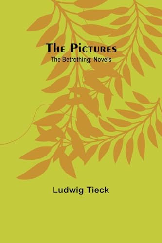 The Pictures; The Betrothing: Novels