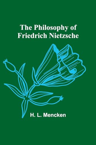 The Philosophy of Friedrich Nietzsche