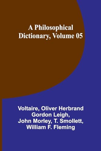 A Philosophical Dictionary, Volume 05