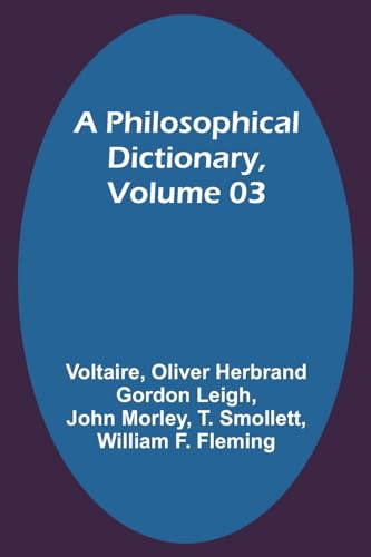 A Philosophical Dictionary, Volume 03